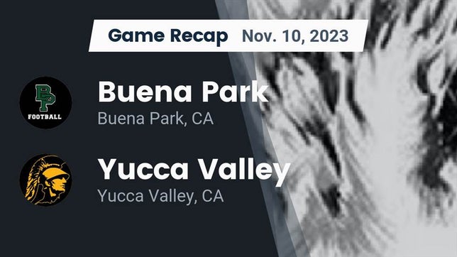 Watch this highlight video of the Buena Park (CA) football team in its game Recap: Buena Park  vs. Yucca Valley  2023 on Nov 10, 2023