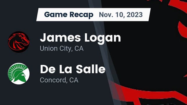 Watch this highlight video of the James Logan (Union City, CA) football team in its game Recap: James Logan  vs. De La Salle  2023 on Nov 10, 2023