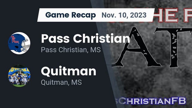 Watch this highlight video of the Pass Christian (MS) football team in its game Recap: Pass Christian  vs. Quitman  2023 on Nov 10, 2023