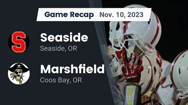 Watch this highlight video of the Seaside (OR) football team in its game Recap: Seaside  vs. Marshfield  2023 on Nov 10, 2023