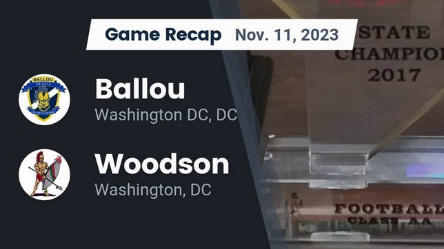 Watch this highlight video of the Ballou (Washington, DC) football team in its game Recap: Ballou  vs. Woodson  2023 on Nov 11, 2023