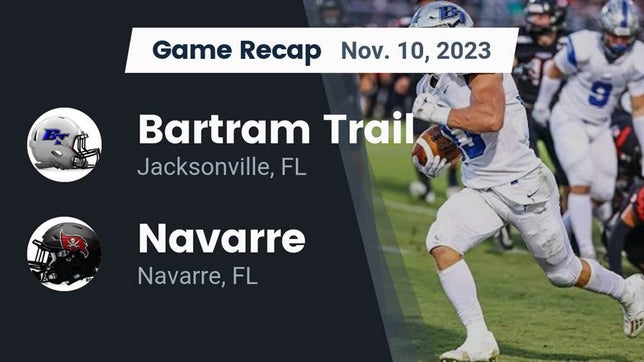 Watch this highlight video of the Bartram Trail (St. Johns, FL) football team in its game Recap: Bartram Trail  vs. Navarre  2023 on Nov 10, 2023