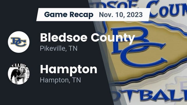 Watch this highlight video of the Bledsoe County (Pikeville, TN) football team in its game Recap: Bledsoe County  vs. Hampton  2023 on Nov 10, 2023