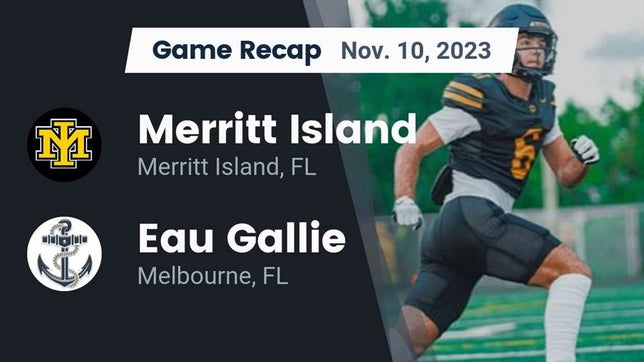 Watch this highlight video of the Merritt Island (FL) football team in its game Recap: Merritt Island  vs. Eau Gallie  2023 on Nov 10, 2023