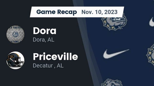 Watch this highlight video of the Dora (AL) football team in its game Recap: Dora  vs. Priceville  2023 on Nov 10, 2023