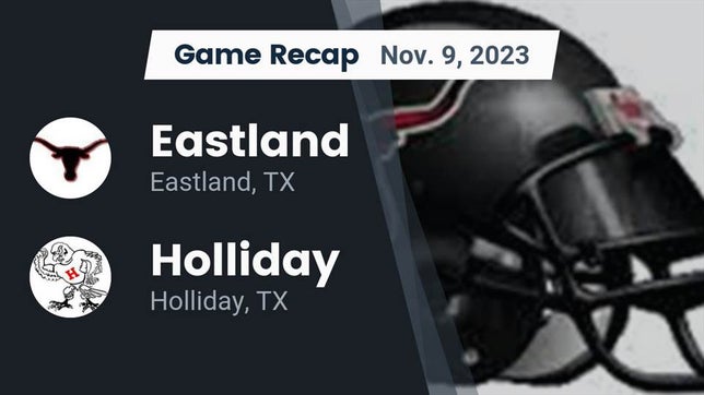 Watch this highlight video of the Eastland (TX) football team in its game Recap: Eastland  vs. Holliday  2023 on Nov 10, 2023