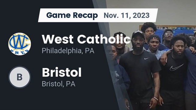 Watch this highlight video of the West Catholic (Philadelphia, PA) football team in its game Recap: West Catholic  vs. Bristol  2023 on Nov 11, 2023
