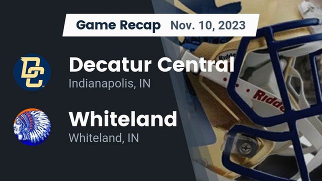 Watch this highlight video of the Decatur Central (Indianapolis, IN) football team in its game Recap: Decatur Central  vs. Whiteland  2023 on Nov 10, 2023