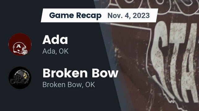 Watch this highlight video of the Ada (OK) football team in its game Recap: Ada  vs. Broken Bow  2023 on Nov 3, 2023