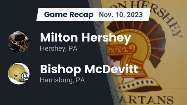 Watch this highlight video of the Milton Hershey (Hershey, PA) football team in its game Recap: Milton Hershey  vs. Bishop McDevitt  2023 on Nov 10, 2023
