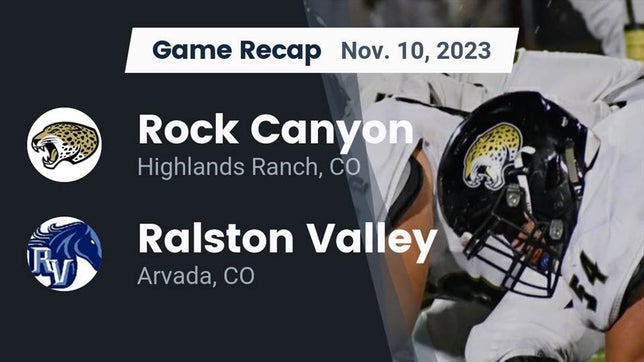 Watch this highlight video of the Rock Canyon (Highlands Ranch, CO) football team in its game Recap: Rock Canyon  vs. Ralston Valley  2023 on Nov 10, 2023