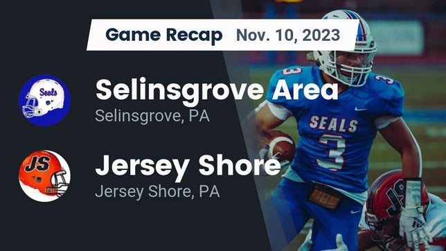 Watch this highlight video of the Selinsgrove (PA) football team in its game Recap: Selinsgrove Area  vs. Jersey Shore  2023 on Nov 10, 2023