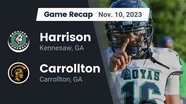 Watch this highlight video of the Harrison (Kennesaw, GA) football team in its game Recap: Harrison  vs. Carrollton  2023 on Nov 10, 2023