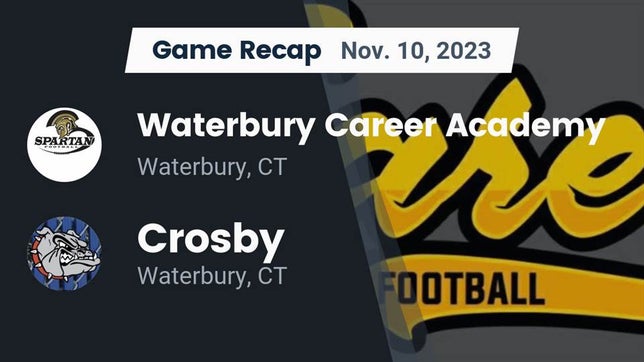 Watch this highlight video of the Waterbury Career Academy (Waterbury, CT) football team in its game Recap: Waterbury Career Academy vs. Crosby  2023 on Nov 10, 2023