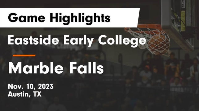 Watch this highlight video of the Eastside Early College (Austin, TX) girls basketball team in its game Eastside Early College  vs Marble Falls  Game Highlights - Nov. 10, 2023 on Nov 10, 2023