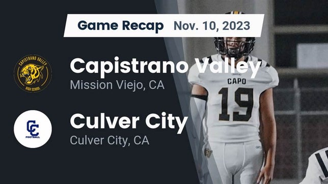 Watch this highlight video of the Capistrano Valley (Mission Viejo, CA) football team in its game Recap: Capistrano Valley  vs. Culver City  2023 on Nov 10, 2023