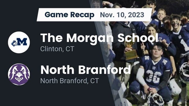 Watch this highlight video of the Morgan (Clinton, CT) football team in its game Recap: The Morgan School vs. North Branford  2023 on Nov 10, 2023