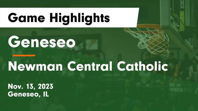 Watch this highlight video of the Geneseo (IL) girls basketball team in its game Geneseo  vs Newman Central Catholic  Game Highlights - Nov. 13, 2023 on Nov 13, 2023