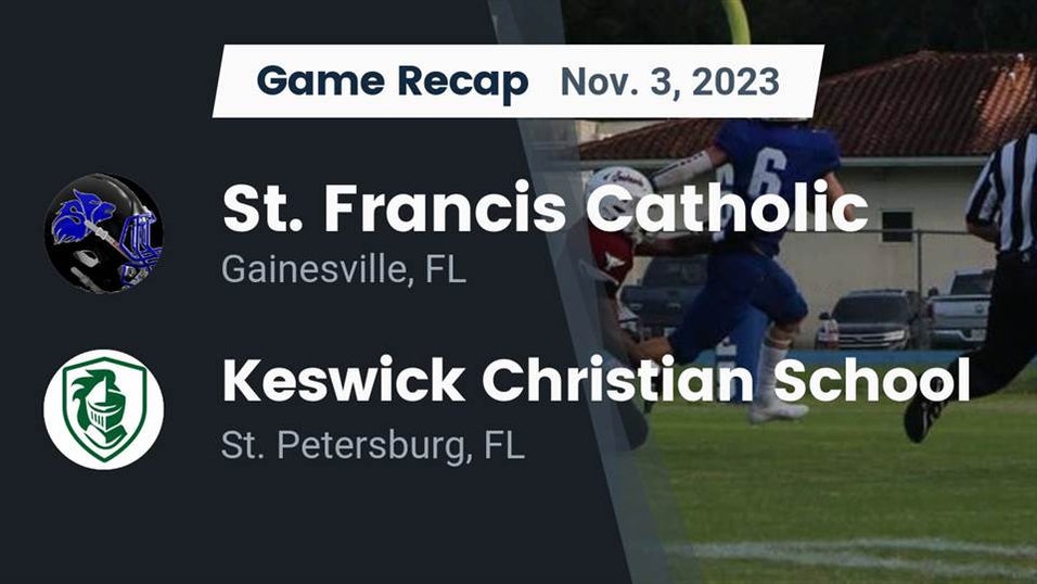 Keswick Christian vs Saint Francis Catholic Football 11/3/2023