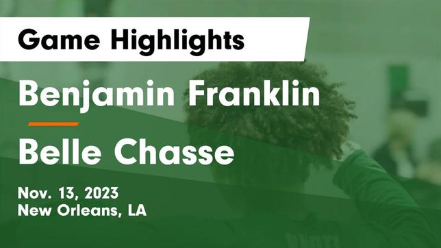 Watch this highlight video of the Benjamin Franklin (New Orleans, LA) basketball team in its game Benjamin Franklin  vs Belle Chasse  Game Highlights - Nov. 13, 2023 on Nov 13, 2023
