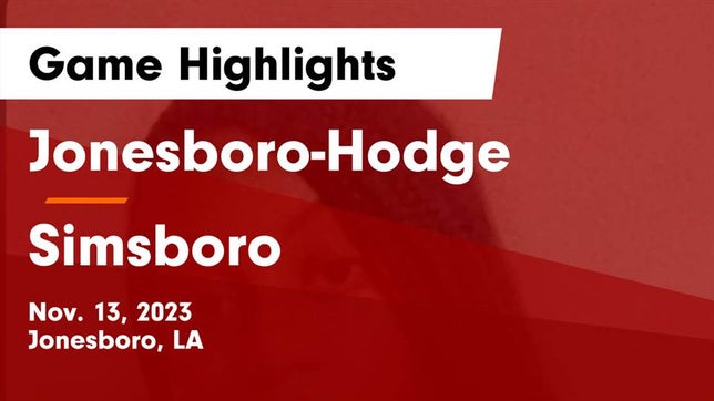 Watch this highlight video of the Jonesboro-Hodge (Jonesboro, LA) girls basketball team in its game Jonesboro-Hodge  vs Simsboro  Game Highlights - Nov. 13, 2023 on Nov 13, 2023
