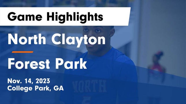 Watch this highlight video of the North Clayton (College Park, GA) basketball team in its game North Clayton  vs Forest Park  Game Highlights - Nov. 14, 2023 on Nov 14, 2023