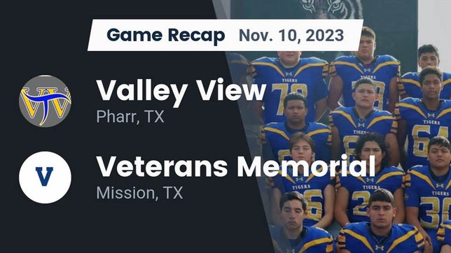Watch this highlight video of the Valley View (Pharr, TX) football team in its game Recap: Valley View  vs. Veterans Memorial  2023 on Nov 10, 2023