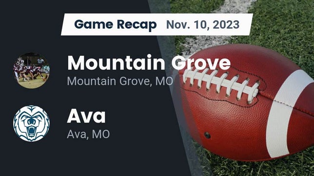 Watch this highlight video of the Mountain Grove (MO) football team in its game Recap: Mountain Grove  vs. Ava  2023 on Nov 10, 2023
