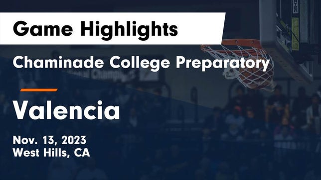Watch this highlight video of the Chaminade (West Hills, CA) girls basketball team in its game Chaminade College Preparatory vs Valencia  Game Highlights - Nov. 13, 2023 on Nov 13, 2023