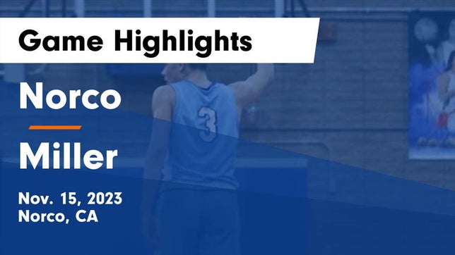 Watch this highlight video of the Norco (CA) basketball team in its game Norco  vs Miller  Game Highlights - Nov. 15, 2023 on Nov 15, 2023