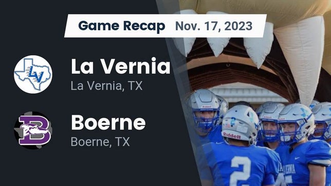 Watch this highlight video of the La Vernia (TX) football team in its game Recap: La Vernia  vs. Boerne  2023 on Nov 17, 2023