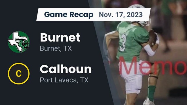 Watch this highlight video of the Burnet (TX) football team in its game Recap: Burnet  vs. Calhoun  2023 on Nov 17, 2023