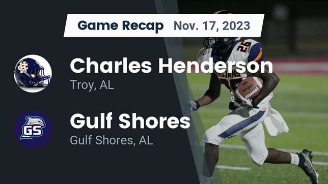 Watch this highlight video of the Charles Henderson (Troy, AL) football team in its game Recap: Charles Henderson  vs. Gulf Shores  2023 on Nov 17, 2023
