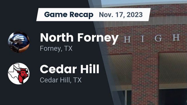 Watch this highlight video of the North Forney (Forney, TX) football team in its game Recap: North Forney  vs. Cedar Hill  2023 on Nov 17, 2023