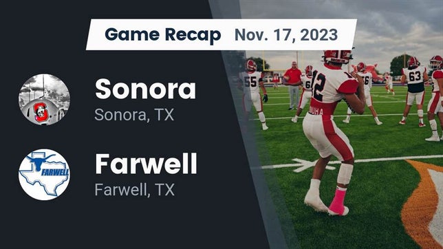 Watch this highlight video of the Sonora (TX) football team in its game Recap: Sonora  vs. Farwell  2023 on Nov 17, 2023