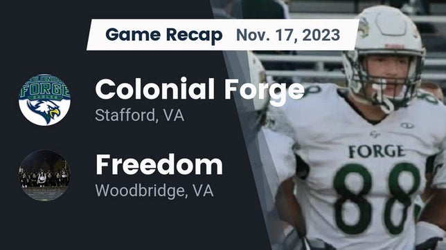 Watch this highlight video of the Colonial Forge (Stafford, VA) football team in its game Recap: Colonial Forge  vs. Freedom  2023 on Nov 17, 2023
