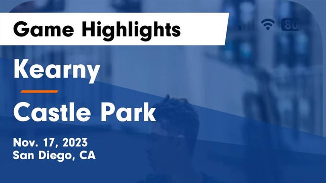 Watch this highlight video of the Kearny (San Diego, CA) basketball team in its game Kearny  vs Castle Park 	 Game Highlights - Nov. 17, 2023 on Nov 17, 2023