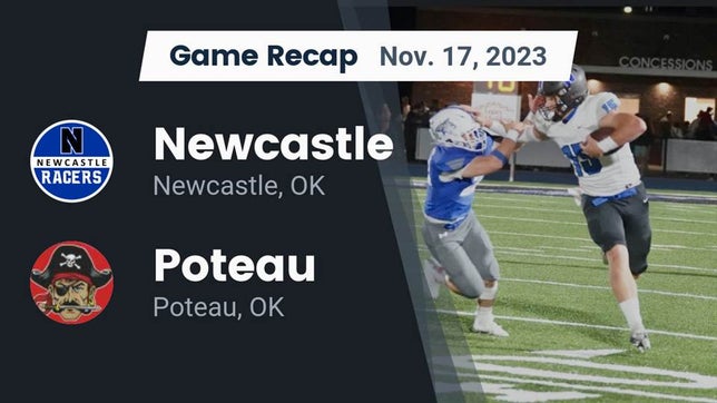 Watch this highlight video of the Newcastle (OK) football team in its game Recap: Newcastle  vs. Poteau  2023 on Nov 17, 2023
