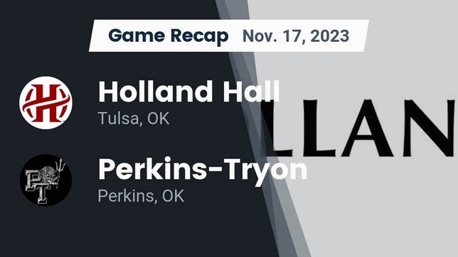 Watch this highlight video of the Holland Hall (Tulsa, OK) football team in its game Recap: Holland Hall  vs. Perkins-Tryon  2023 on Nov 17, 2023