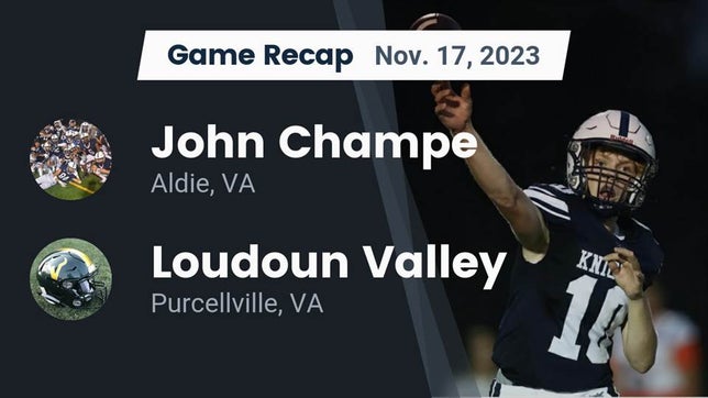 Watch this highlight video of the John Champe (Aldie, VA) football team in its game Recap: John Champe   vs. Loudoun Valley  2023 on Nov 17, 2023