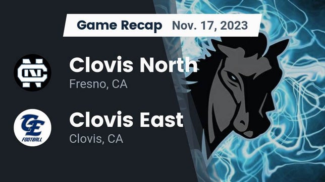 Watch this highlight video of the Clovis North (Fresno, CA) football team in its game Recap: Clovis North  vs. Clovis East  2023 on Nov 17, 2023