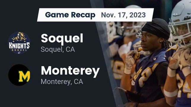 Watch this highlight video of the Soquel (CA) football team in its game Recap: Soquel  vs. Monterey  2023 on Nov 17, 2023