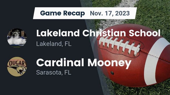 Watch this highlight video of the Lakeland Christian (Lakeland, FL) football team in its game Recap: Lakeland Christian School vs. Cardinal Mooney  2023 on Nov 17, 2023