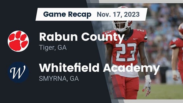 Watch this highlight video of the Rabun County (Tiger, GA) football team in its game Recap: Rabun County  vs. Whitefield Academy 2023 on Nov 17, 2023
