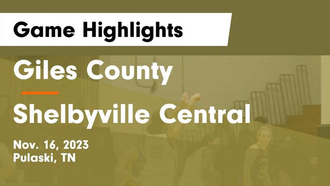 Watch this highlight video of the Giles County (Pulaski, TN) girls basketball team in its game Giles County  vs Shelbyville Central  Game Highlights - Nov. 16, 2023 on Nov 16, 2023