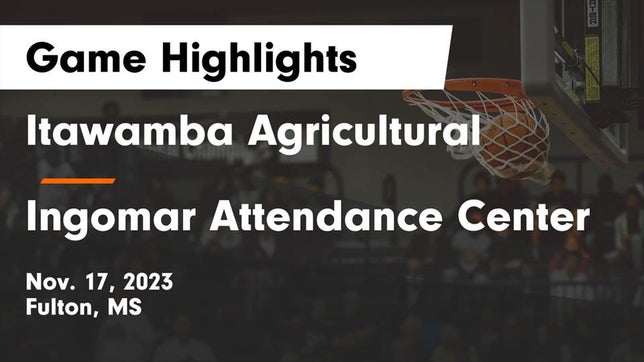 Watch this highlight video of the Itawamba Agricultural (Fulton, MS) basketball team in its game Itawamba Agricultural  vs Ingomar Attendance Center Game Highlights - Nov. 17, 2023 on Nov 17, 2023