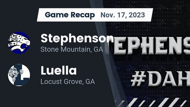 Watch this highlight video of the Stephenson (Stone Mountain, GA) football team in its game Recap: Stephenson  vs. Luella  2023 on Nov 17, 2023