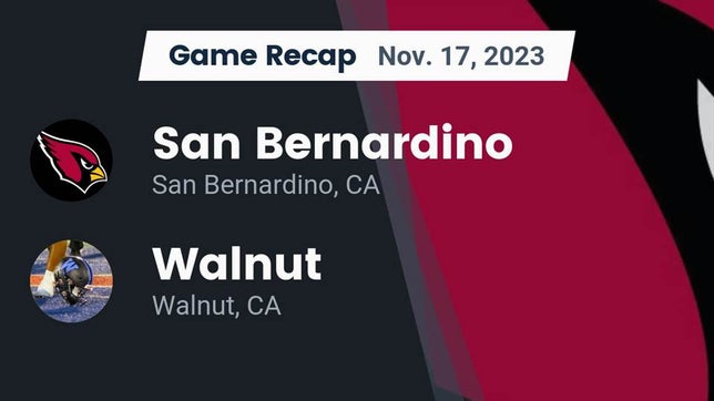 Watch this highlight video of the San Bernardino (CA) football team in its game Recap: San Bernardino  vs. Walnut  2023 on Nov 17, 2023