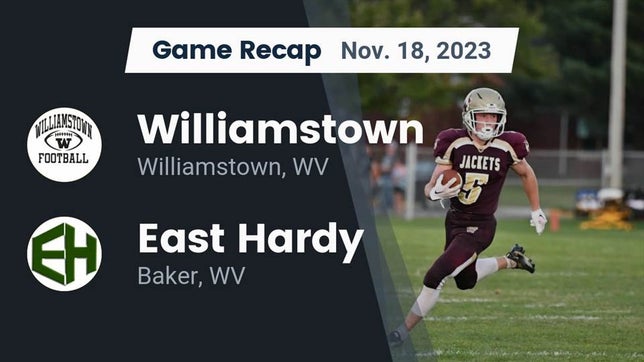 Watch this highlight video of the Williamstown (WV) football team in its game Recap: Williamstown  vs. East Hardy  2023 on Nov 18, 2023