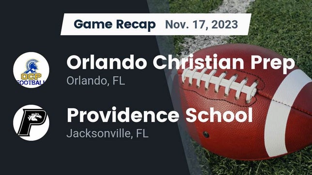 Watch this highlight video of the Orlando Christian Prep (Orlando, FL) football team in its game Recap: Orlando Christian Prep  vs. Providence School 2023 on Nov 17, 2023